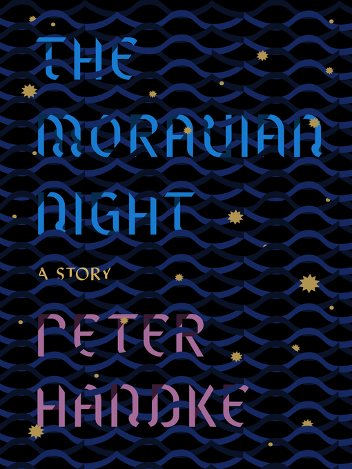 Title details for The Moravian Night by Peter Handke - Available